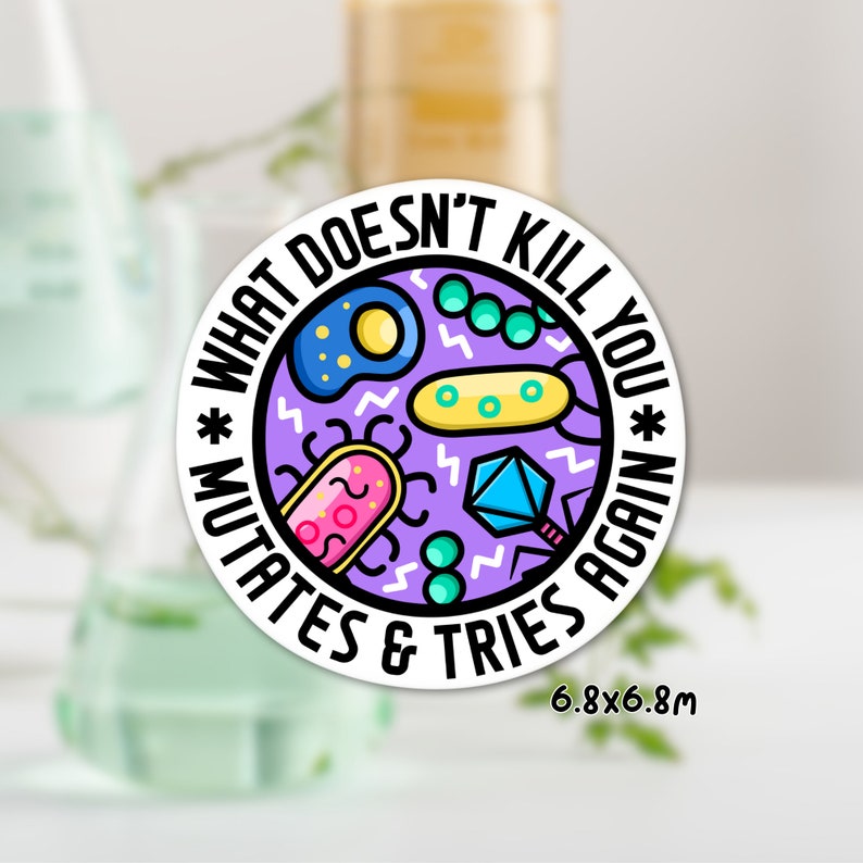 What doesn't kill you, mutates and tries again I pathogen mutation sticker I holographic science stationery image 6