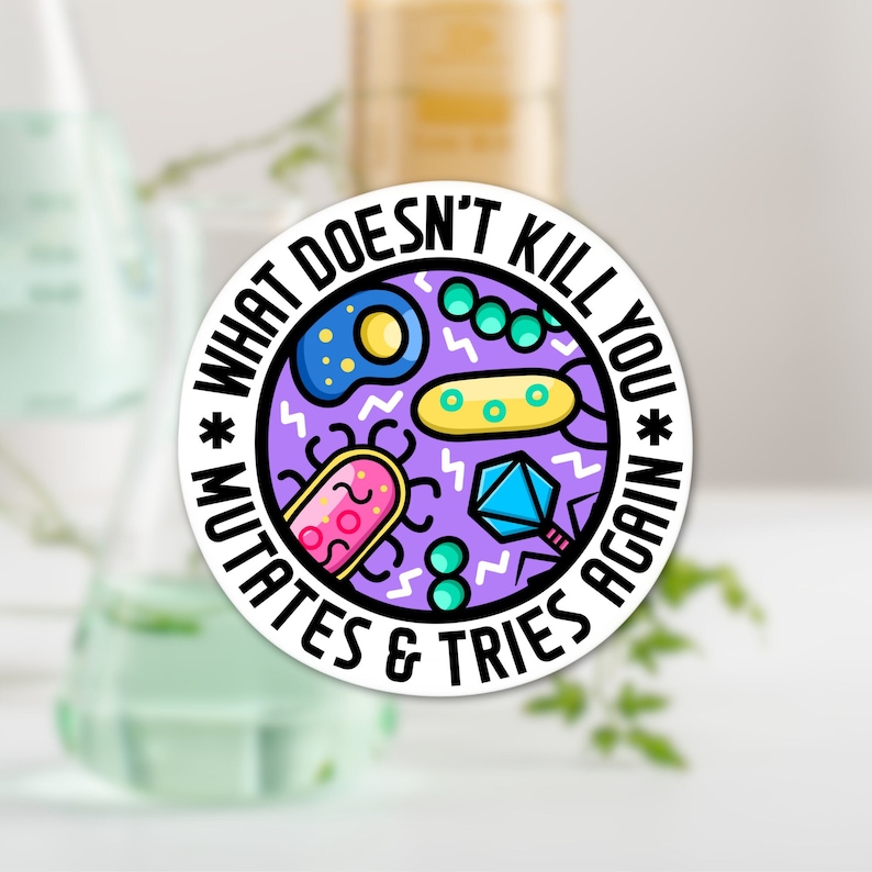 What doesn't kill you, mutates and tries again I pathogen mutation sticker I holographic science stationery image 2