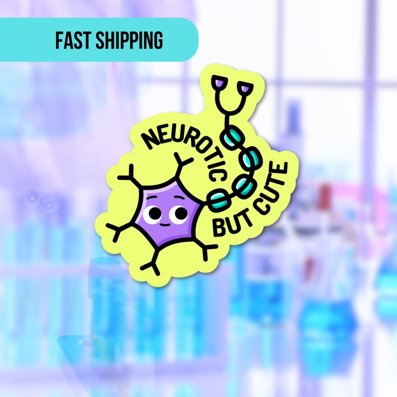 May include: A yellow sticker featuring a purple cartoon neuron with a stethoscope. The text on the sticker reads "Neurotic but cute."