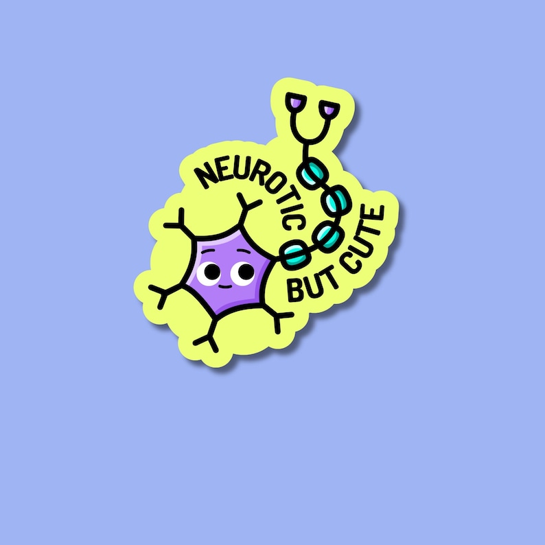 May include: A yellow sticker featuring a purple cartoon neuron with a smiling face. The text surrounding the neuron reads "Neurotic but cute".