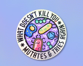 What doesn't kill you, mutates and tries again I pathogen mutation sticker I holographic science stationery