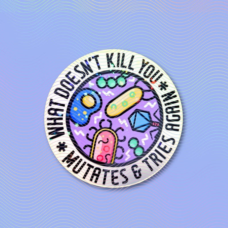 Was dich nicht umbringt, mutiert und versucht es wieder I Pathogen Mutation Sticker I Holographische Wissenschaft Schreibwaren Holographic