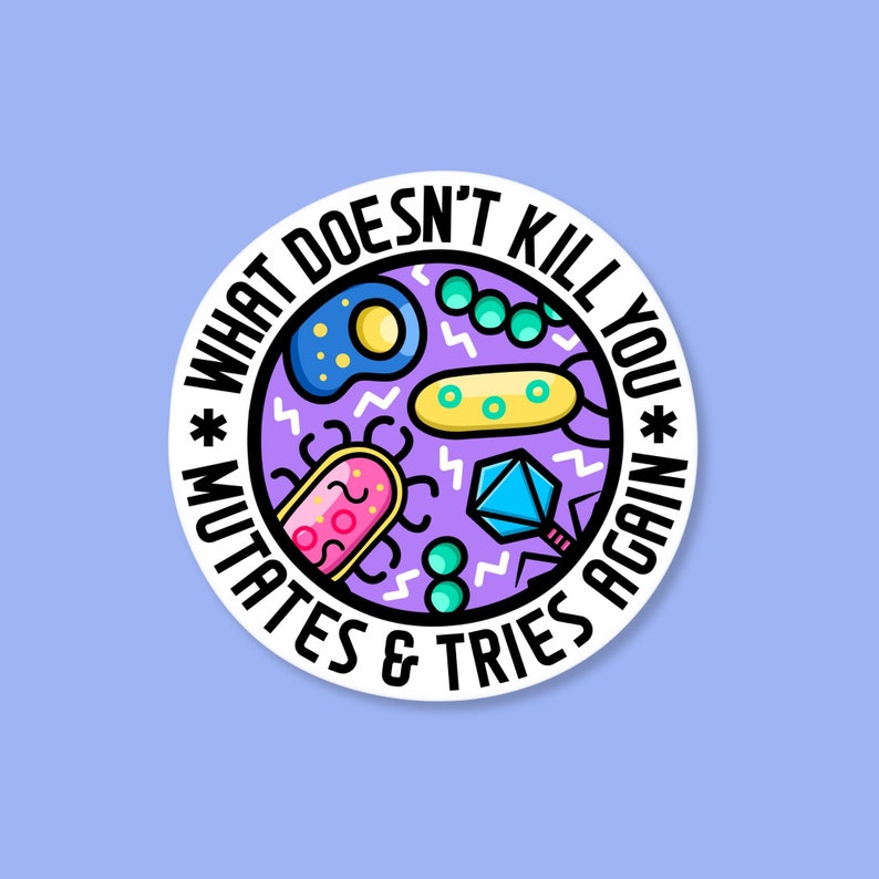 What doesn't kill you, mutates and tries again I pathogen mutation sticker I holographic science stationery image 1