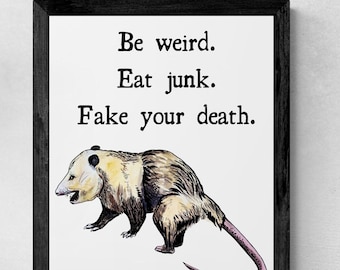 Printable 3 Sizes Included Be Weird Possum-Opossum-Funny Animal Wildlife Wall Decor-Instant Digital Download