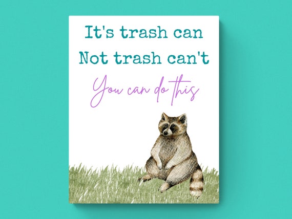3 SIZES-Funny Raccoon Motivation Poster-Motivational Humor-Positivity-You Can Do It-Office Home Gym Print-Trash Can Not Trash Can't