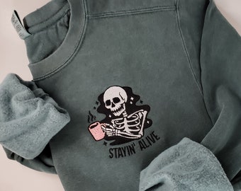Staying Alive Shirt, Trendy Coffee Shirt, Halloween Skeleton Coffee Tee, Funny Skeleton T-Shirt,  personalized embroidered comfort colors