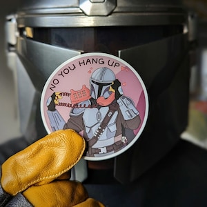 Mandalorian &quot;No You Hang Up&quot;  Die Cut Vinyl Matte Sticker