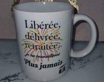 mug retraite , mug libéré délivré retraité, mug humour départ à la retraite