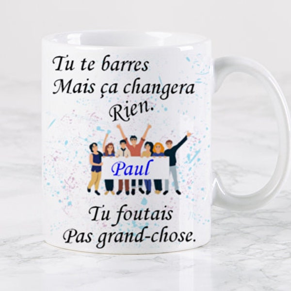 Mug humour collègue personnalisé, tu foutais pas grand chose