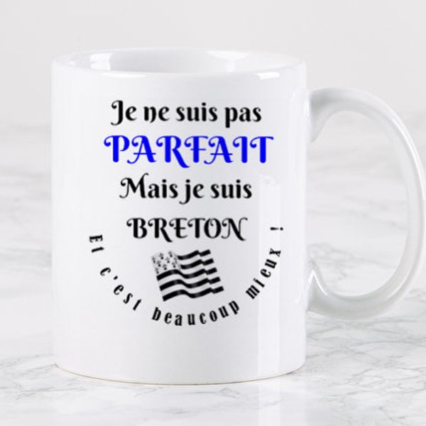 Mug je ne suis pas parfait mais je suis breton et c'est beaucoup mieux - mug cadeau Bretagne, breton
