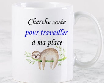 Mug à offrir humour. Tasse à personnaliser. Illustration paresseux Cherche sosie pour travailler à ma place