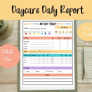 May include: A printable daycare daily report form with sections for a child's name, mood, meals, naps, bathroom needs, and notes. The form is designed to be filled out by a caregiver.