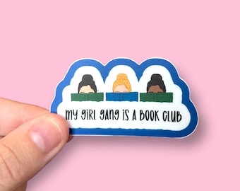 My Girl Gang is a Book Club Sticker | Book Club Sticker | Kindle Sticker | Water bottle sticker | Laptop Sticker | Waterproof
