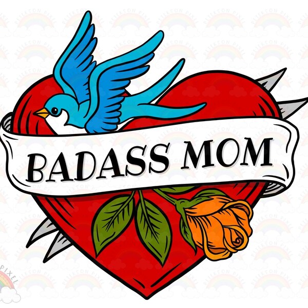 Mother's Day PNG, Badass Mom PNG, PNG for Sublimation, Classic Tattoo Design, Mom Heart Banner, Mothers Day Gift