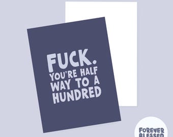 Half way to a Hundred | 50th Birthday | Funny | Rude | For Him | Dad | Brother | Friend