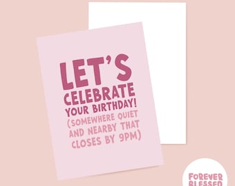 LET’S CELEBRATE Birthday card | Funny card | Getting old | Friendship | Introvert | Best friend Birthday Card | Millennial Birthday