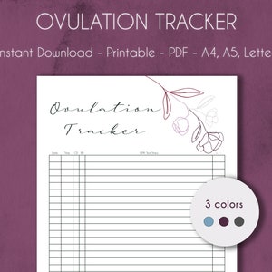 May include: Printable ovulation tracker with a floral design. The tracker has columns for date, time, cervical mucus, basal body temperature, and ovulation test strips. The tracker is available in three colors: blue, purple, and gray.
