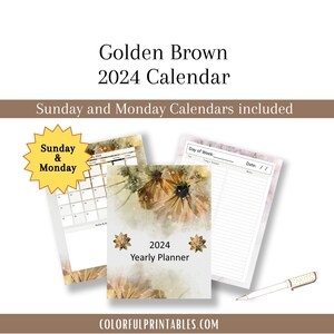 May include: A printable 2024 calendar with a golden brown floral design. The calendar includes both Sunday and Monday start options. The text "Golden Brown 2024 Calendar" is at the top of the image. The text "Sunday and Monday Calendars included" is below the title. The text "2024 Yearly Planner" is in the center of the image.