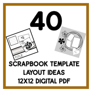 May include: A white background with a brown border features the number 40 in black. Below, the text reads "SCRAPBOOK TEMPLATE LAYOUT IDEAS 12X12 DIGITAL PDF." Two scrapbook layout examples are shown, one with floral designs and the other with geometric shapes.