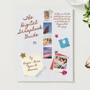 May include: A digital scrapbook guide with the title "The Digital Scrapbook Guide" in brown script. The cover is decorated with photos, stickers, and the text "50 Genius Hacks That Save Time, Boost Creativity, and Make Your Pages Look Amazing."