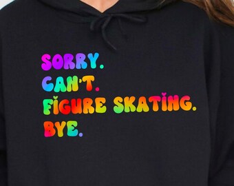 Sorry Cant Figure Skating Bye SVG | Figure Skating SVG | Figure Skating PNG | Figure Skating Shirt Design svg | Colorful Figure Skating svg
