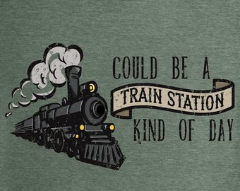 Could be a Train Station Kind of Day Tshirt | Funny PNG | Yellowstone SVG File | Yellowstone PNG Files | Take em to the Train Station Tshirt