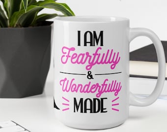 I AM Fearfully & Wonderfully Mug | Inspirational Mug | Affirmations Mug | Positive Vibes | I AM Collection | Gift For Her