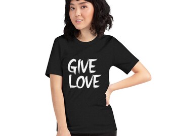 Give Love Black and White Paintbrush Style Design Short-Sleeve Unisex T-Shirt