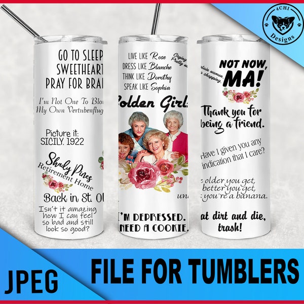 golden girls quotes funny floral wrap for tumbler jpeg file for sublimation and waterslide