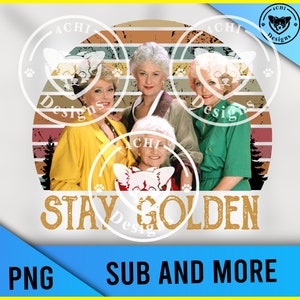 verblijf golden-golden girls-vintage -Png digitaal bestand voor sublimatie