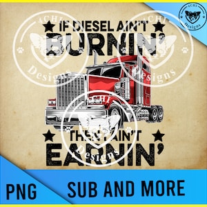 se o diesel não está queimando, então não estou ganhando -caminhão semi vermelho -arquivo digital Png para sublimação