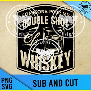 Versez-moi une double dose de whisky - Fichier numérique svg PNG pour sublimation