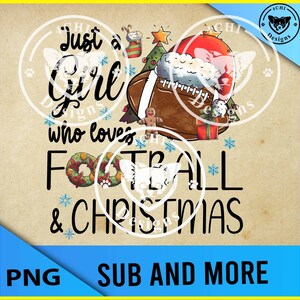 just a girl who loves Football and Christmas - Png digitale Datei zum Sublimieren