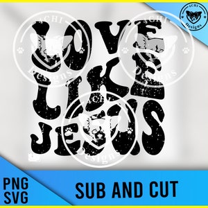 love like Jesus - waving text-Png/svg digital file for sublimation