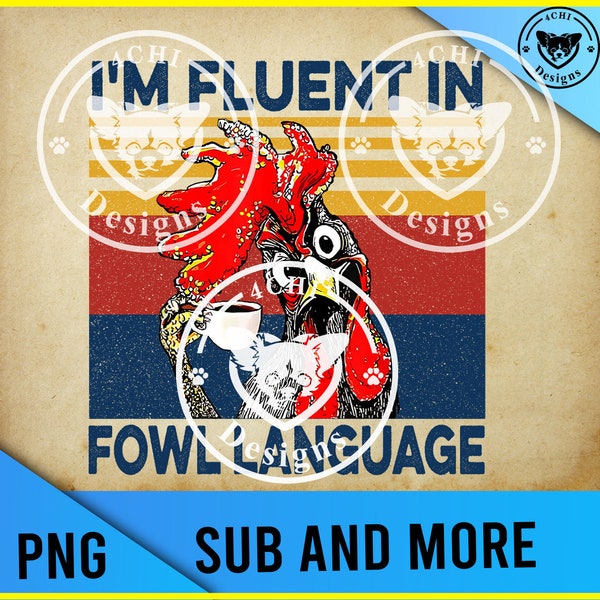 i am fluent in fowl language-funny chicken coffee cup -Png file for sublimation