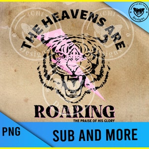 les cieux rugissent -l’éloge de sa gloire-flash rose tigre- Fichier numérique Png svg pour la sublimation
