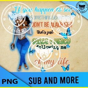 Wenn Sie zufällig etwas hinter mir sehen, seien Sie nicht beunruhigt, das ist Gnade und Barmherzigkeit--Betty Boop- Png digitale Datei für Sublimation