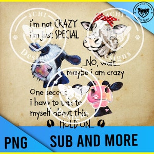 I am not crazy i m just special no wait maybe i am crazy funny cows-png digitale Datei zur Sublimation