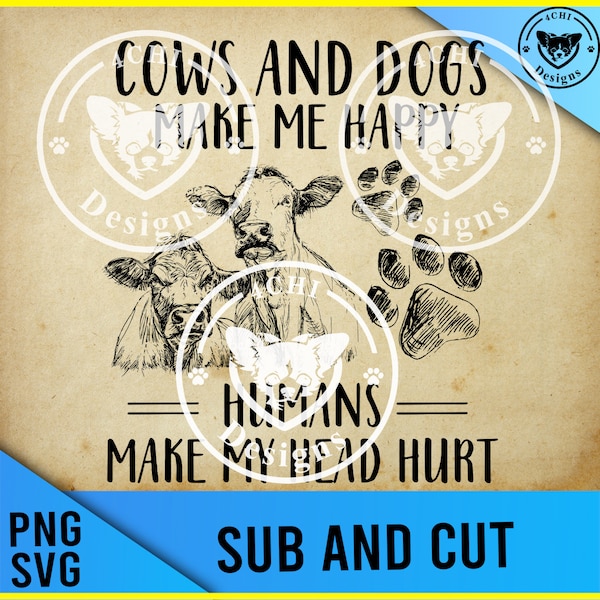 cows and dogs make me happy humans make my head hurt- sketch cows and paw-Png/svg digital file for sublimation