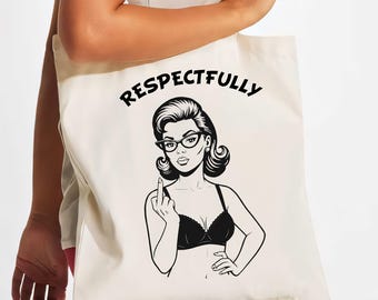 Funny "Respectfully" Tote - Sassy Retro Pin-Up Attitude Gift for Women