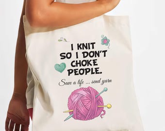 Funny Knit Tote Bag – "I Knit So I Don't Choke People" Yarn Carryall for Knit Lovers. Love Knitting. Shopping Bag.