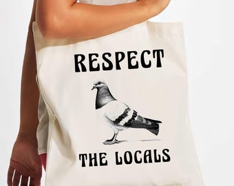 Custom Pigeon Tote Bag – “Respect The Locals” Design with Personalized Text