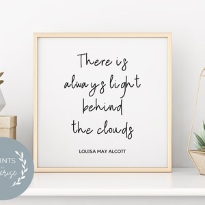 There Is Always Light Behind The Clouds Louisa May Alcott Etsy There Is Always Light Behind The Clouds Louisa May Alcott Etsy