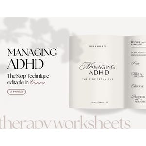 May include: A white and gray printable worksheet set for managing ADHD. The title is "Managing ADHD: The Stop Technique" and the text says "editable in Canva". The worksheet includes a decision analysis chart and a list of steps: "Stop", "Take a Breath", "Observe", and "Proceed with Purpose".