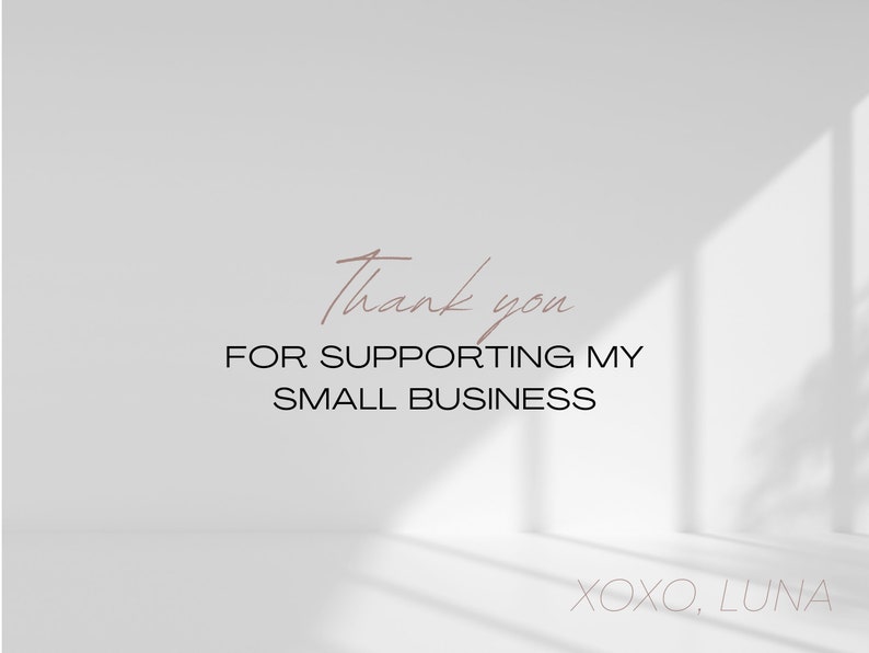 May include: White background with the text "Thank you for supporting my small business XOXO, LUNA" in a light brown font.