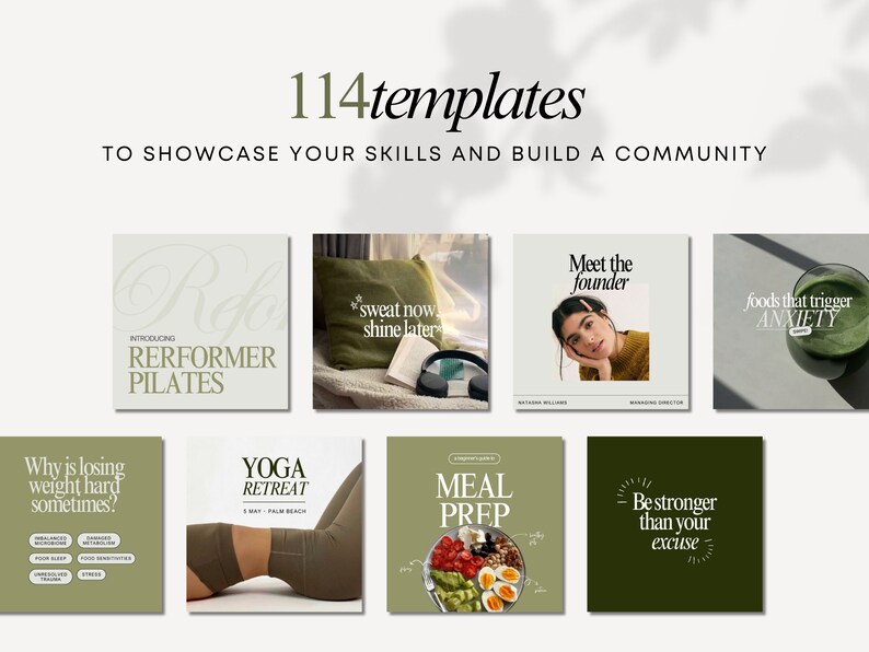 May include: A collection of 114 social media templates for showcasing skills and building a community. The templates feature a variety of designs, including green and white color schemes, text overlays, and images of people and food. Some of the text on the templates includes "Meet the founder", "sweat now shine later", "foods that trigger anxiety", "Why is losing weight hard sometimes?", "YOGA RETREAT", "MEAL PREP", and "Be stronger than your excuse".