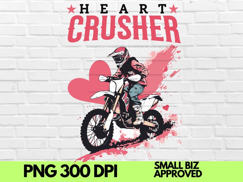 May include: A pink heart with a white outline and the text "HEART CRUSHER" in red letters. A person wearing a red and white motocross helmet and riding a dirt bike with a pink heart design. The background is a white brick wall.
