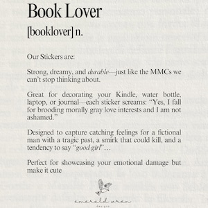 May include: A cream-colored print featuring the words "Book Lover" and a definition. The text describes stickers designed to decorate items like Kindles and water bottles, with quotes about fictional characters and emotional themes.