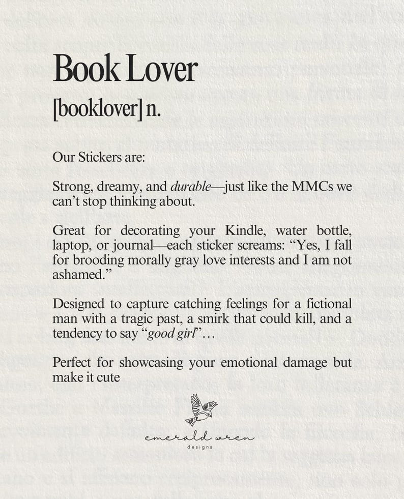 May include: A cream-colored print featuring the words "Book Lover" and a definition. The text describes stickers designed to decorate items like Kindles and water bottles, with quotes about fictional characters and emotional themes. The Emerald Wren Designs logo is at the bottom.