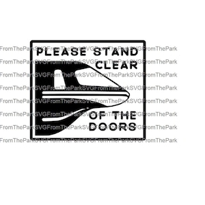 Monorail Please Stand Clear of the Doors English Announcement Digital File Download / SVG / PDF / DXF